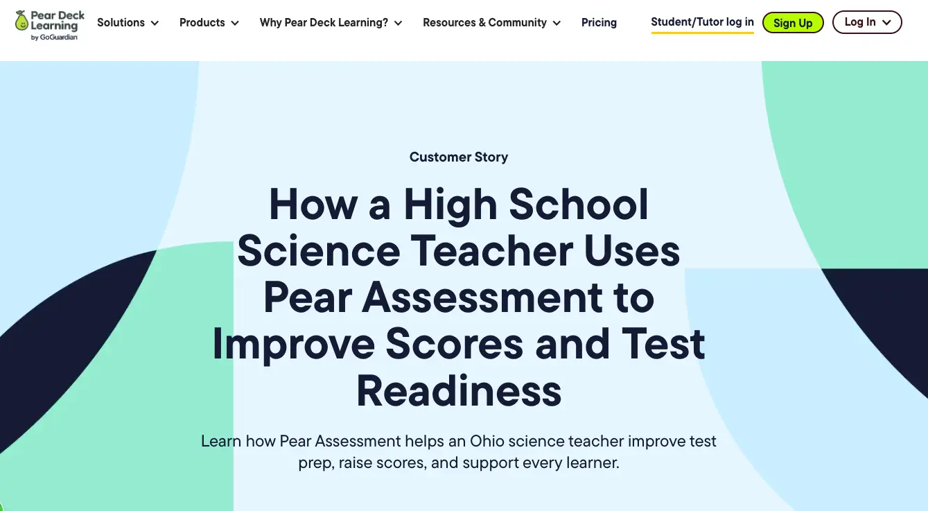 Pear Deck Learning homepage showing customer story about a high school science teacher using Pear Assessment to improve student scores and test readiness